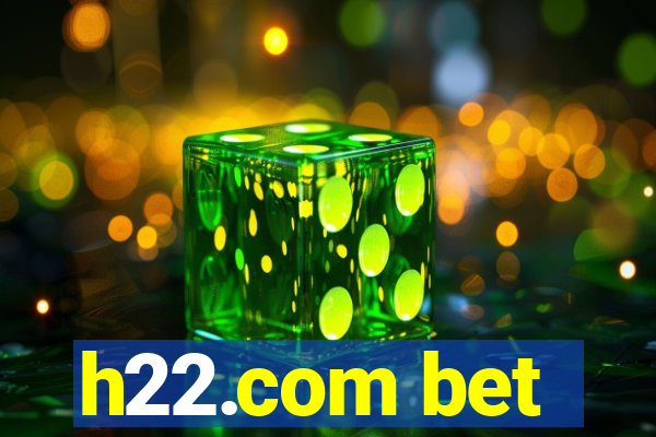 h22.com bet